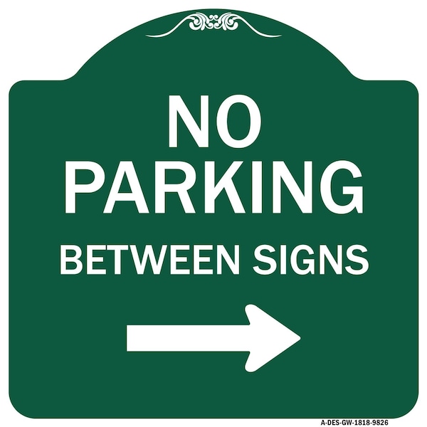 Signmission No Parking Between Signs Right Heavy-Gauge Aluminum Architectural Sign, 18" x 18", GW-1818-9826 A-DES-GW-1818-9826 - main